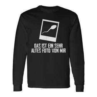 Das Ist Ein Sehr Altes Fotoon Mir Sarcasm Joke Langarmshirts - Geschenkecke