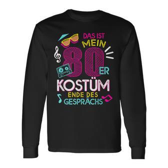 Das Ist Mein 80S Kostüm Ende Des Gesprächs 80S Party Langarmshirts - Geschenkecke