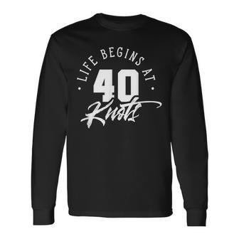 Das Leben Beginnt Bei 40 Knots Kitesurfing Kitesurfer Kitesurf Langarmshirts - Geschenkecke