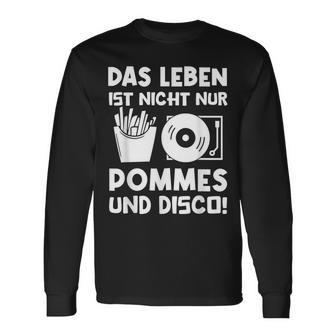 Das Leben Ist Nicht Nur Pommes Und Disco Langarmshirts - Geschenkecke