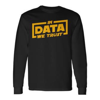 In Data We Trust Programmer & Big Data Langarmshirts - Geschenkecke