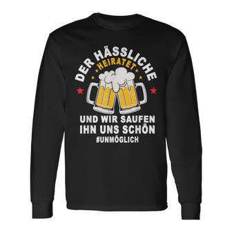 Der Hässliche Heiratet Wir Saufen Ihn Uns Schön Jga Team Langarmshirts - Geschenkecke