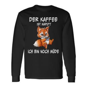 Der Kaffee Ist Brochtider Fuchs Morgenmuffel Langarmshirts - Geschenkecke