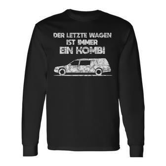 'Der Letzte Wagen Ist Immer Ein Kombi Bestatter Langarmshirts - Geschenkecke