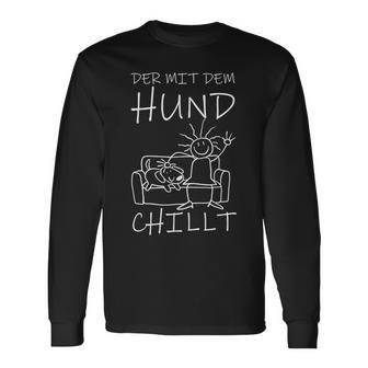 Der Mit Dem Hund Chillt Langarmshirts - Geschenkecke