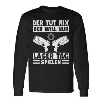 Der Tut Nix Der Will Nur Lasertag Spielen Player Laser Tag Langarmshirts - Geschenkecke