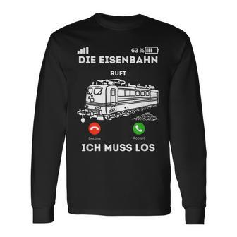 Die Eisenbahn Ruft Ich Muss Los Lokführer Langarmshirts - Geschenkecke