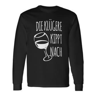 Die Klügere Kippt Nach Slogan S Langarmshirts - Geschenkecke