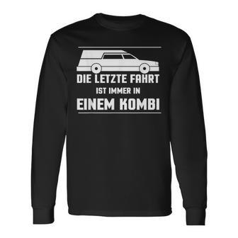 Die Letz Fahrt Ist Always In Einem Die Last Langarmshirts - Geschenkecke