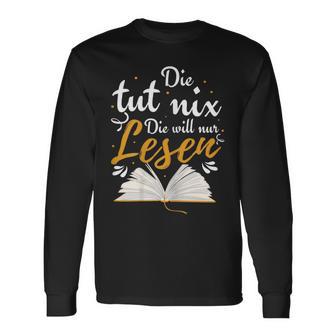 Die Tut Nix Die Will Nur Lesen Read Langarmshirts - Geschenkecke