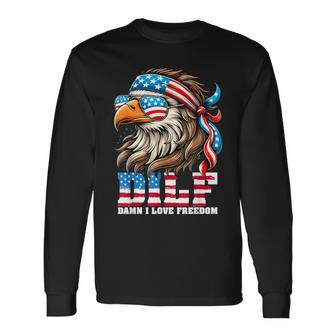 Dilf Damn I Love Freedom Eagle Mullet 4Th Of July Long Sleeve T-Shirt - Monsterry