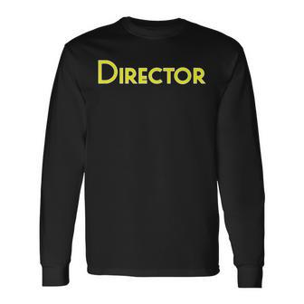 Director School College Corporate Concert Event Clothing Long Sleeve T-Shirt - Monsterry AU