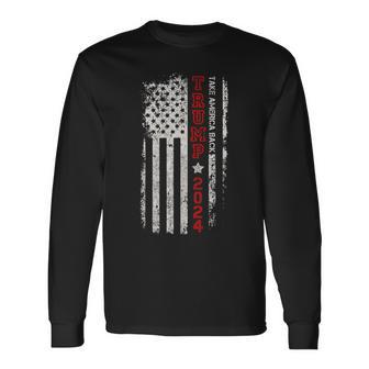 Donald Trump Take America Back 2024 Donald Trump 4Th Of July Long Sleeve T-Shirt - Monsterry CA