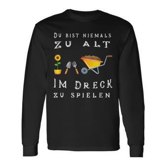 Du Bist Nie Zu Alt Im Dirck Zu Spiel Langarmshirts - Geschenkecke