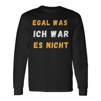 Egal Was Ich War Es Nicht Langarmshirts - Geschenkecke