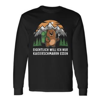 Eigentlich Will Ich Nur Kaiserschmarrn Essen Langarmshirts - Geschenkecke