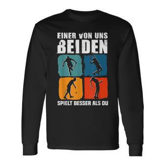 Eineron Uns Beiden Spielt Besser Als Du Tennis Langarmshirts - Seseable