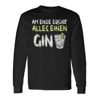 Am Ende Ergibt Alles Einen Gin Alcohol Gin Tonic Cocktail Langarmshirts - Geschenkecke