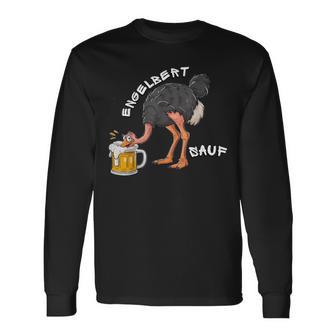 Engelbert Sauf Work Wear Ostrich Drinking Humour Langarmshirts - Geschenkecke