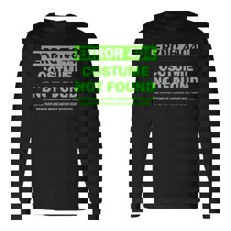 Error 404 Costume Not Found Halloween Matching Long Sleeve T-Shirt - Thegiftio UK