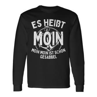 Es Heißt Moin Moin Ist Schon Gesabbel Hamburg Norden Langarmshirts - Seseable