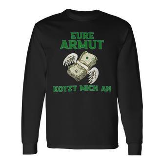 Eure Poverty Kotzt Mich An Langarmshirts - Geschenkecke