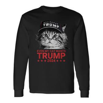 Even My Cat Wants Trump 2024 American Cat Pro Trump Long Sleeve T-Shirt | Mazezy