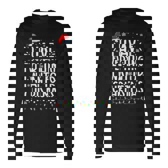 I Have Everything I Want For Christmas Its Me I'm Everything Long Sleeve T-Shirt | Mazezy