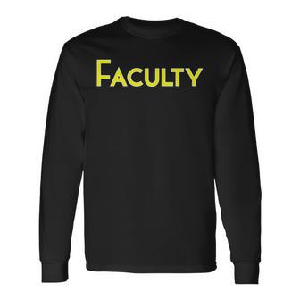 Faculty School College Corporate Concert Event Clothing Long Sleeve T-Shirt - Monsterry AU