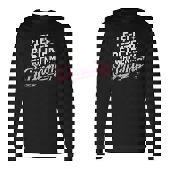I Feel Better When I'm Dancing Fun Dance Lover Long Sleeve T-Shirt | Mazezy