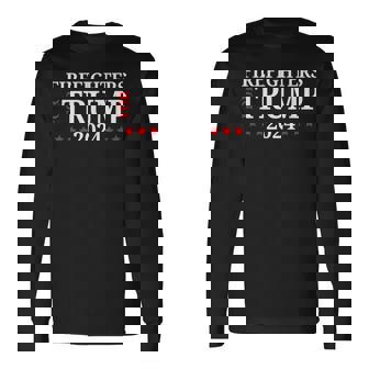 Firefighters For Trump 2024 President Republican Firefighter Long Sleeve T-Shirt - Thegiftio UK