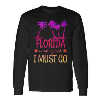 Florida Is Calling And I Must Go Summer Beach Vacation Long Sleeve T-Shirt - Monsterry CA