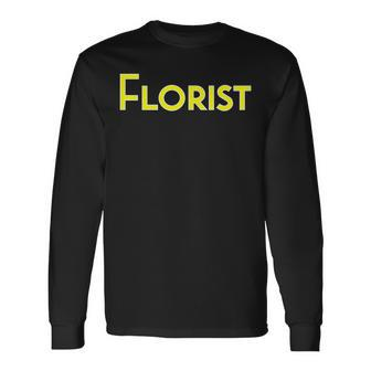 Florist School College Corporate Concert Event Clothing Long Sleeve T-Shirt - Monsterry AU
