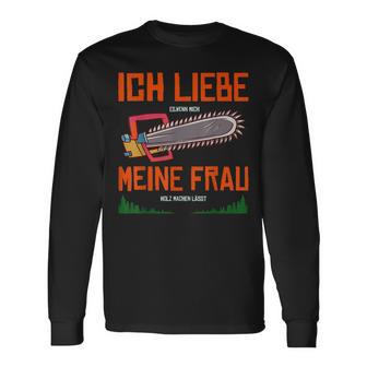 With Forstwirt Ich Liebe Meine Frau Langarmshirts - Geschenkecke