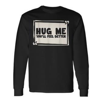 Free Hugs Du Wirst Dich Besser Fühlen Langarmshirts - Geschenkecke