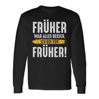 Früher War Alles Besser Ich Binon Früher Rentner Langarmshirts - Geschenkecke