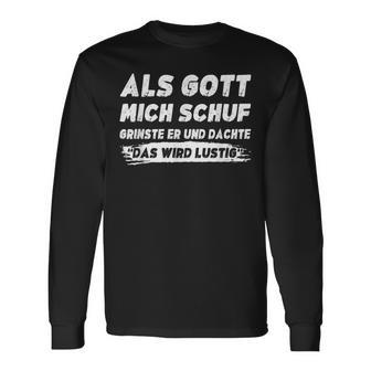 Als Gott Mich Schuf Grinste Er Langarmshirts - Seseable