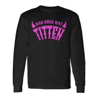 Das Böse Hat Titten German Langu Langarmshirts - Geschenkecke