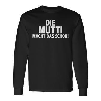 First Name Die Mutti Macht Das Schon Langarmshirts - Seseable