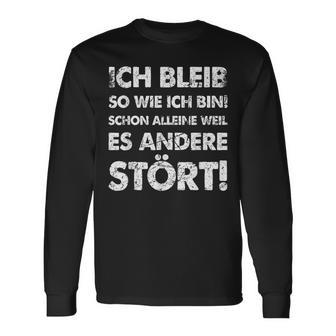 Ich Bleib So Wie Ich Bin Weil Es Andere Stört Langarmshirts - Geschenkecke