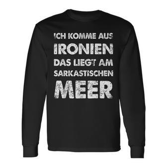 Ich Komme Aus Ironien Sarcastischen Meer Langarmshirts - Geschenkecke