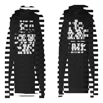 I'm A Dragon Tamer Easy Halloween Costume Long Sleeve T-Shirt - Monsterry