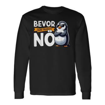 Penguin Bevor Du Fragst Nö Langarmshirts - Geschenkecke