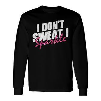 Quote Don't Sweat I Sparkle Langarmshirts - Geschenkecke