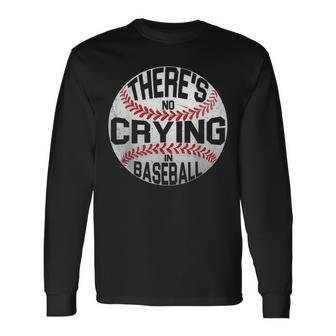 There Is No Crying In Baseball Cute Sports Ball Lover Long Sleeve T-Shirt - Monsterry