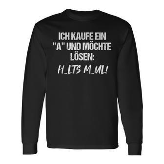 Statement Ich Kaufe Ein A Und Möchte Löen I Buy A 'A' And Want To Solve It Langarmshirts - Seseable