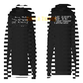 Thanksgiving Save A Turkey After Appetizer Joke Saying Long Sleeve T-Shirt - Monsterry