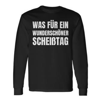 Was Für Ein Wonderschön Scheißtag Saying Langarmshirts - Geschenkecke