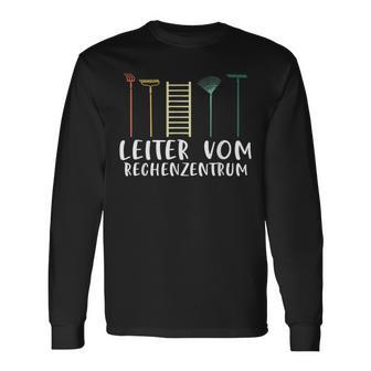 Gärtner Leiterom Rechenzentrum Garten Hobbygärtner Slogan Langarmshirts - Geschenkecke