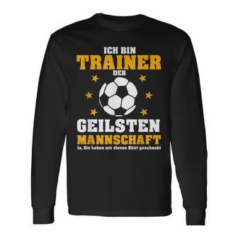 Geile Team Trainer Football Coach Langarmshirts - Geschenkecke